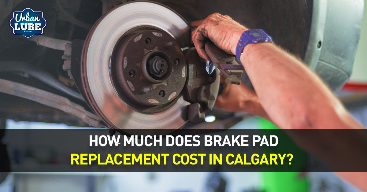 How Much Does Brake Pad Replacement Cost in Calgary?
