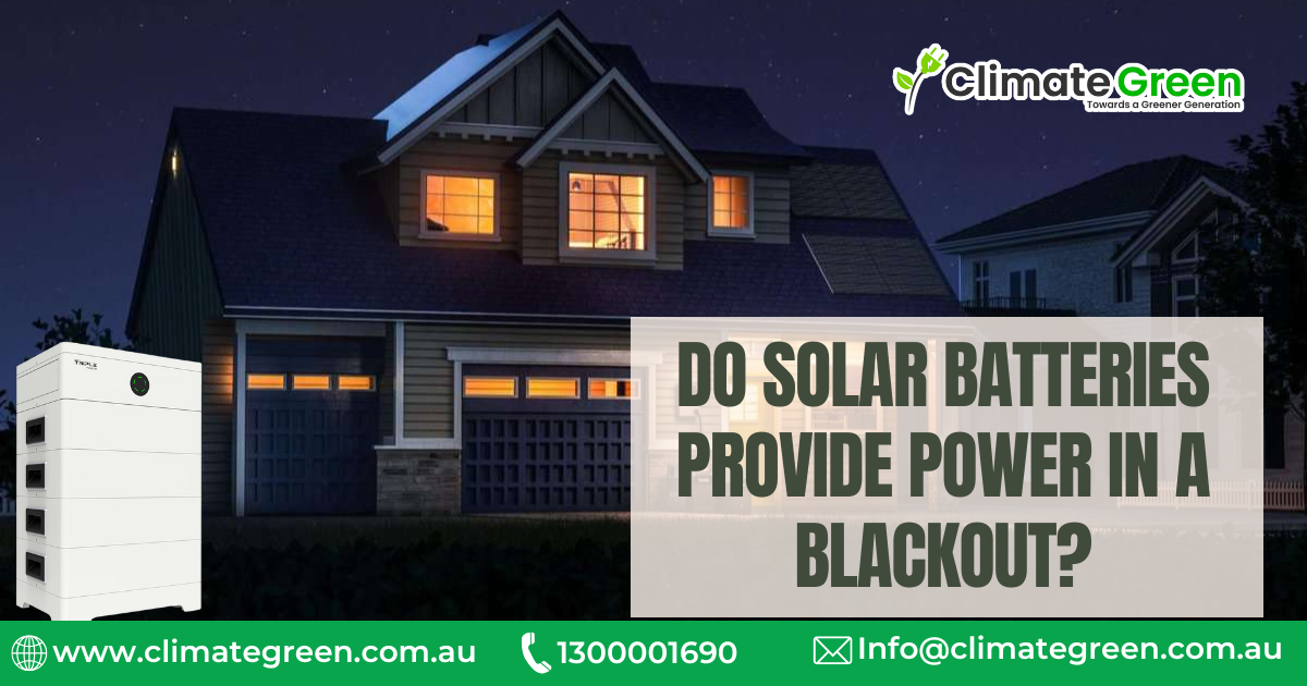 Do Solar Batteries Work in a Blackout? | Climate Green Melbourne