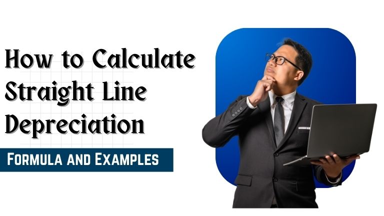 How to Calculate Straight Line Depreciation – Formula and Examples