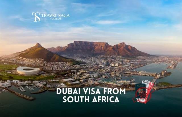 Dubai Visa from South Africa - Apply With Travel Saga Tourism For Quick Process