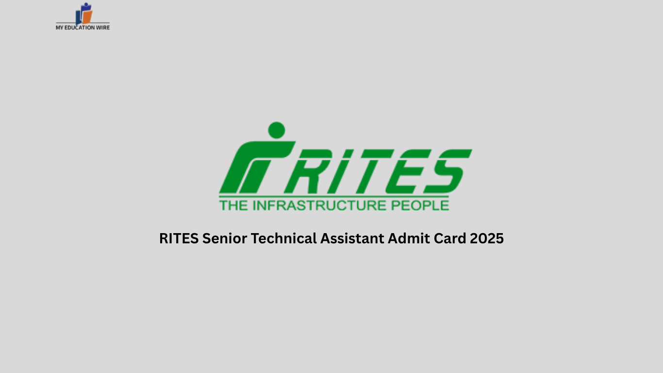 RITES Senior Technical Assistant Admit Card 2025, download link and other process - My Educationwire