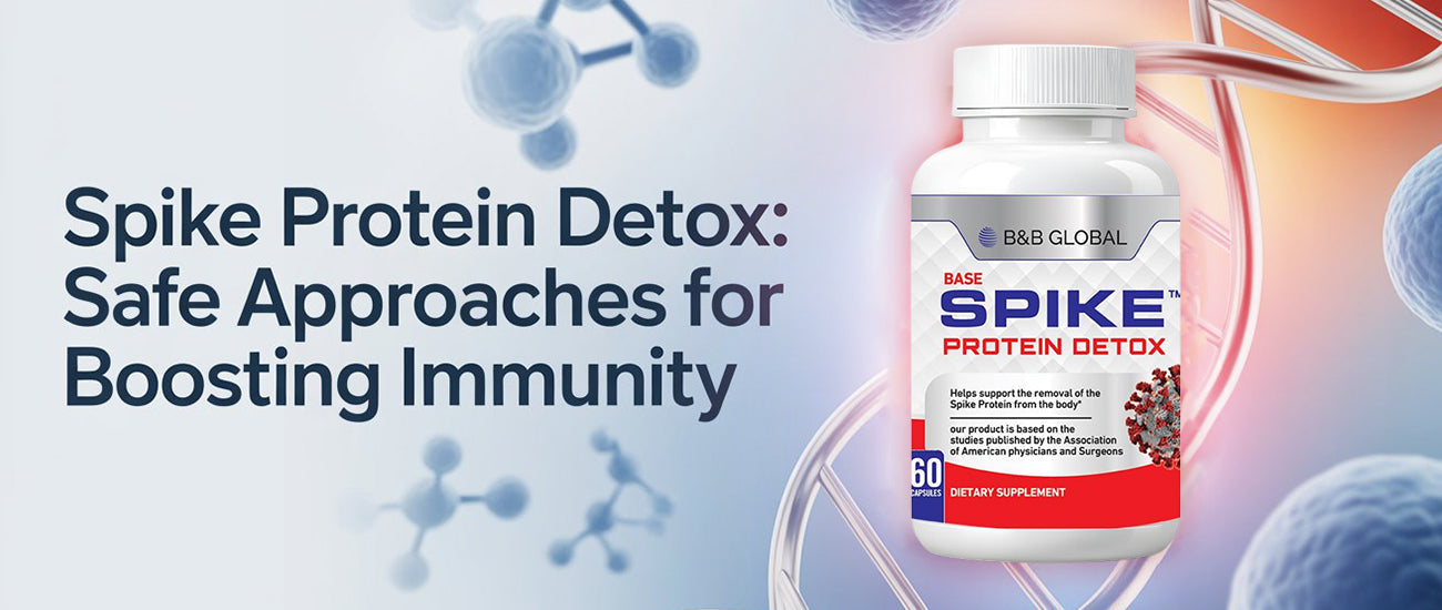 Spike Protein Detox: Safe & Natural Ways to Boost Your Immunity