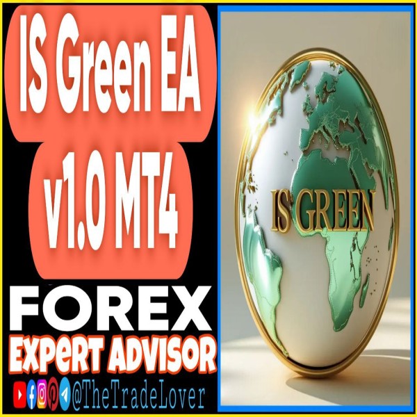 IS Green EA v1.0 MQ4 Source Code (Works on Build 1443+) | Forex Robot | MT4 Expert Advisor - The Trade Lovers