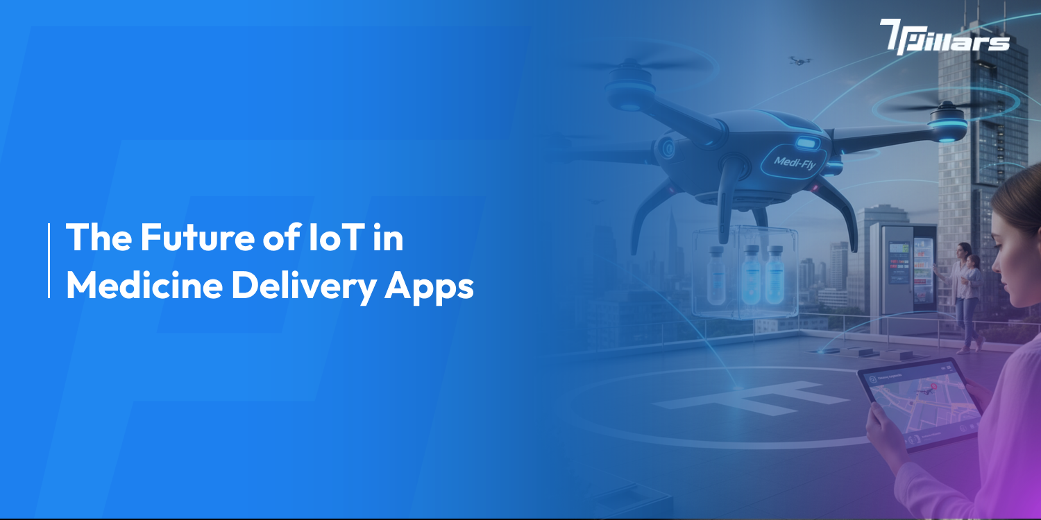 IoT in Medicine Delivery Apps Future of Smart Healthcare