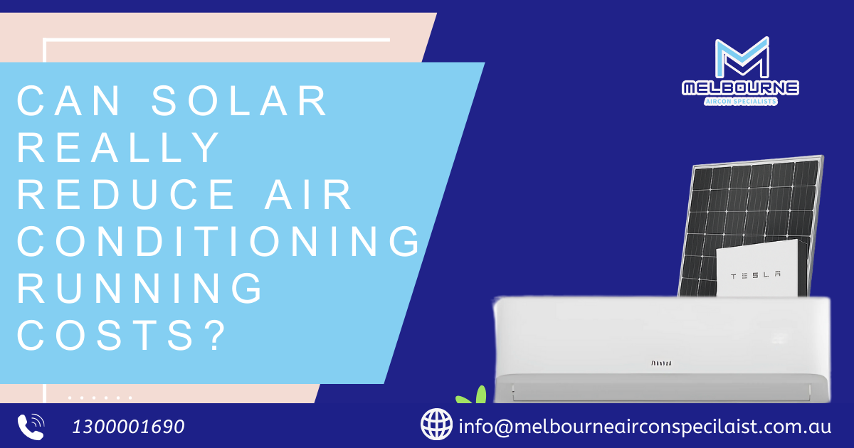 Can a Solar Air Conditioner Reduce Running Costs in Melbourne?