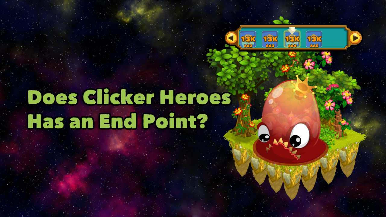 Is There an End Point in Clicker Heroes? - Clicker Heroes Blogs