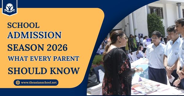 School Admission Season 2026 – What Every Parent Should Know