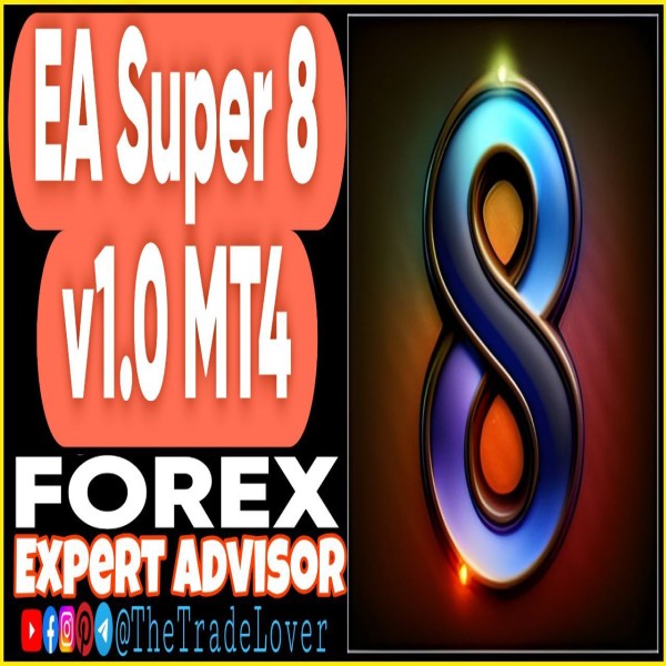EA Super 8 v1.0 MT4 (Works on Build 1443+) | Forex Robot | MT4 Expert Advisor - The Trade Lovers