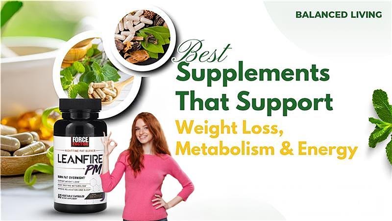 Best Supplements That Support Weight Loss, Metabolism & Energy