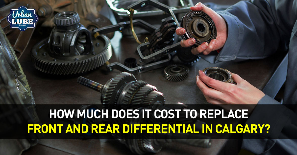 How Much Does It Cost to Replace Front and Rear Differential in Calgary?