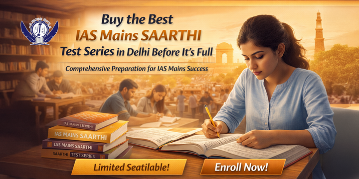 Buy the Best IAS Mains SAARTHI Test Series in Delhi before It’s Full