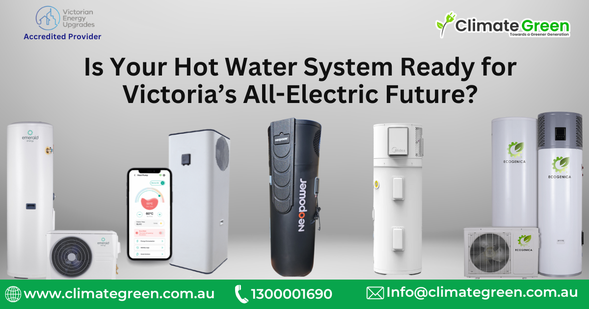 Is Your Hot Water System Ready for Victoria’s All-Electric Future?