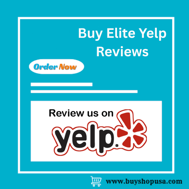 Buy Elite Yelp Reviews Stay Permanently and Safe 100%