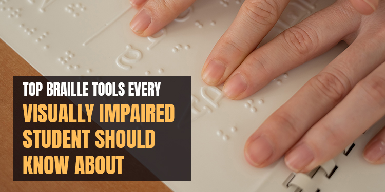 Top Braille Tools Every Visually Impaired Student Needs