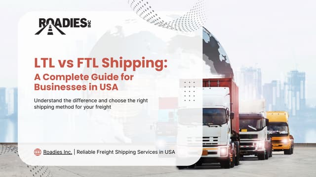 LTL vs FTL Shipping: A Complete Guide for Businesses in USA | PDF