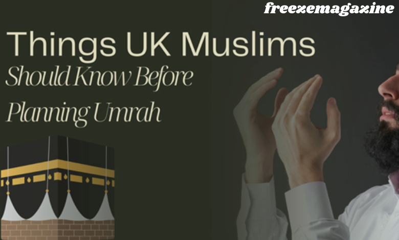 Things UK Muslims Should Know Before Planning Umrah - Freeze Magazine