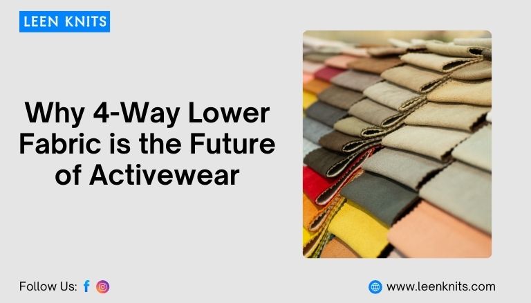 Why 4-Way Lower Fabric is the Future of Activewear
