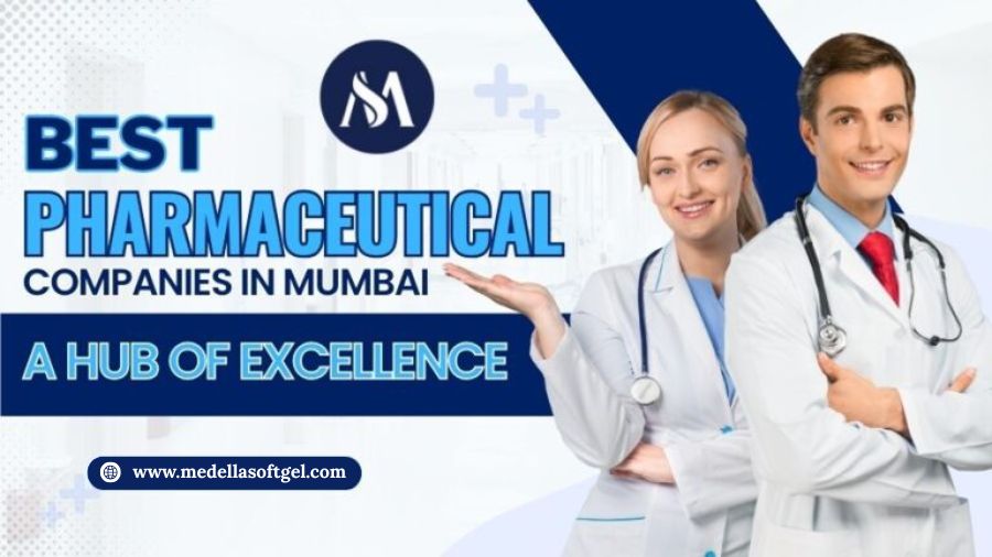 Best Pharmaceutical Companies in Mumbai: A Hub of Excellence