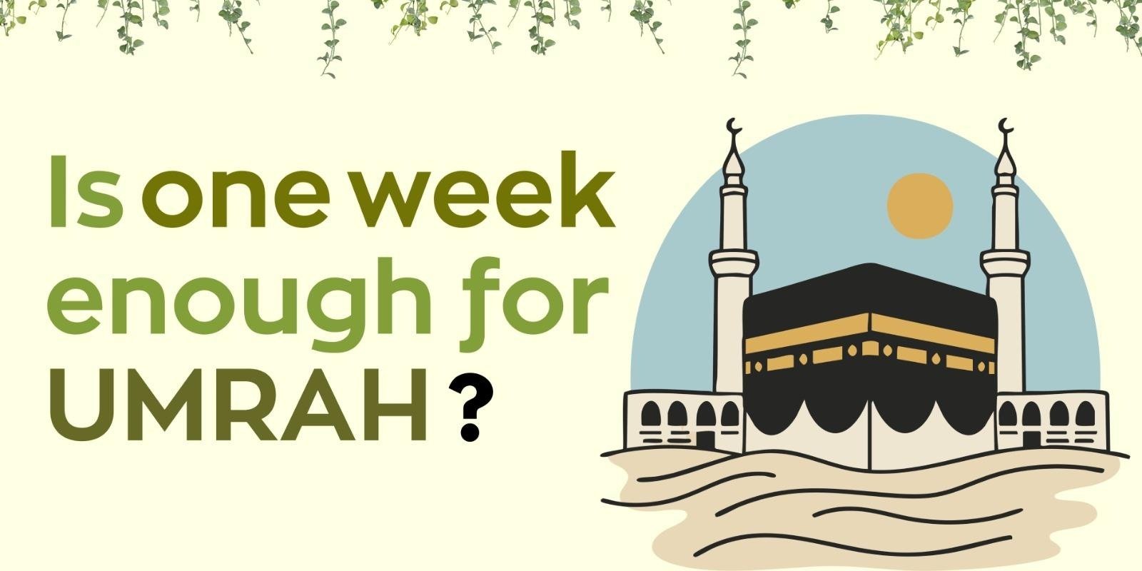 Is One Week Enough for Umrah? - The Travel Lino