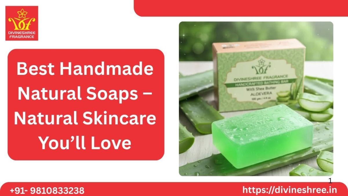 Best Handmade Natural Soaps – Natural Skincare You’ll Love – Divineshree Fragrance