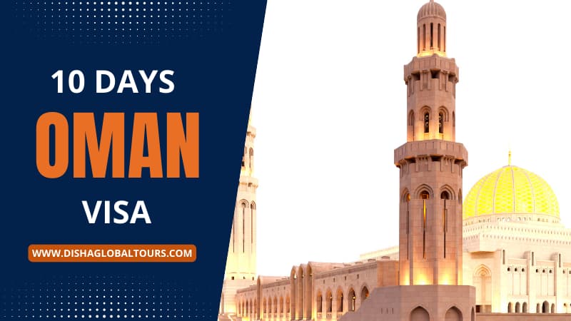 10 Days Oman Visa Services (2025): Disha Global Tourism LLC