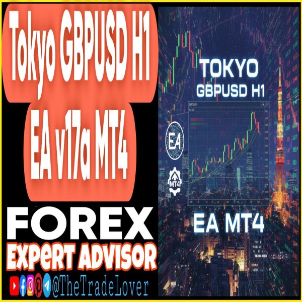Tokyo GBPUSD H1 EA v17a MT4 + Presets (Works on Build 1443+) | Forex Robot | MT4 Expert Advisor - The Trade Lovers