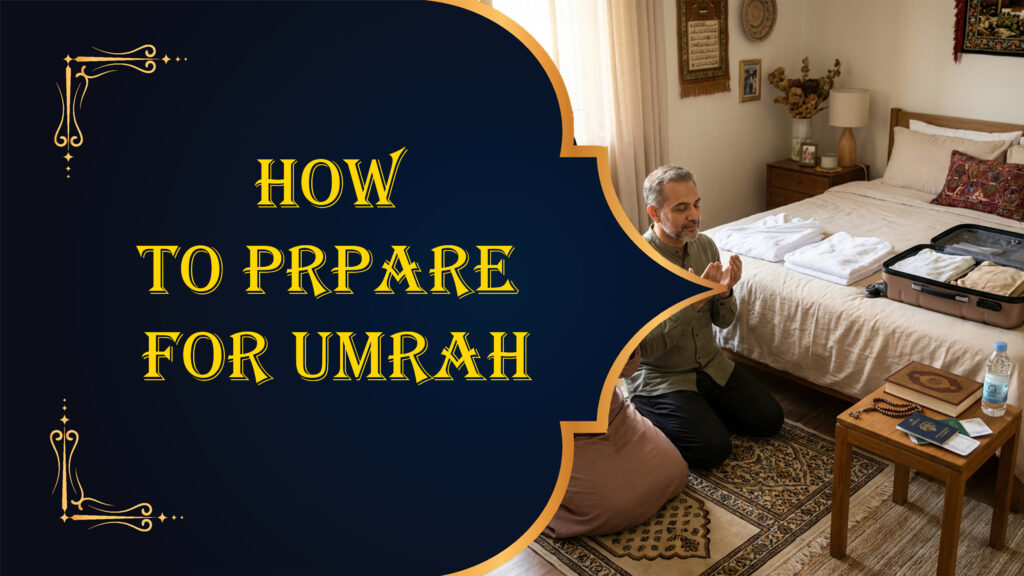 How to Prepare for Umrah: Step-by-Step Guide - CQC Investigations
