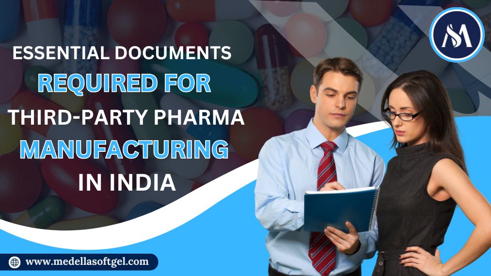 Documents Required for Third-Party Pharma Manufacturing