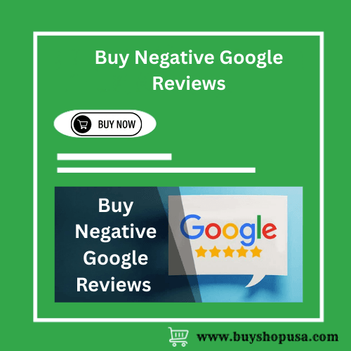 Buy Negative Google Reviews