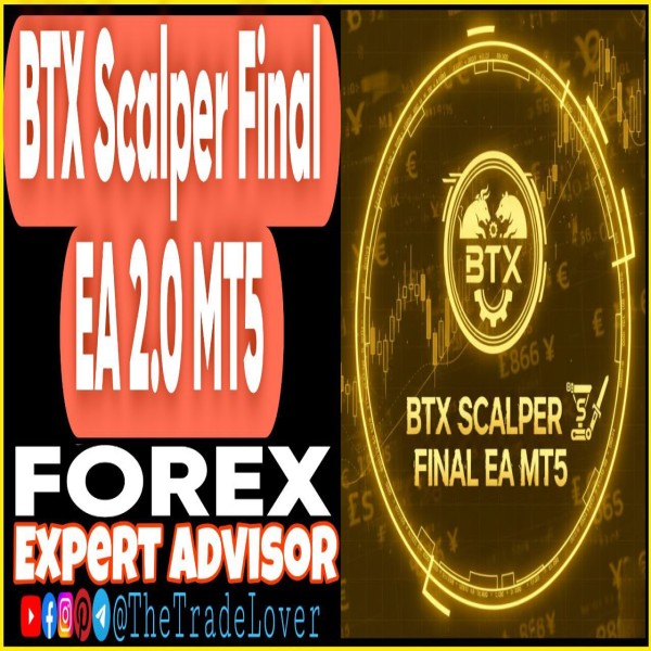 BTX Scalper Final EA v2.0 MT5 (Works on Build 5370+) | Forex Robot | MT5 Expert Advisor - The Trade Lovers