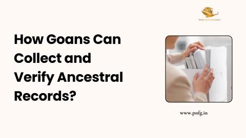 How Goans Can Collect and Verify Ancestral Records