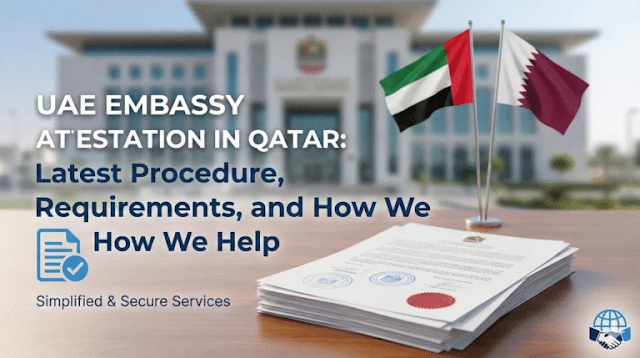 UAE Embassy Attestation in Qatar: Latest Procedure, Requirements, and How We Help - JustPaste.it
