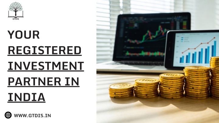 Your Registered Investment Partner in India | GTDIS Distribution