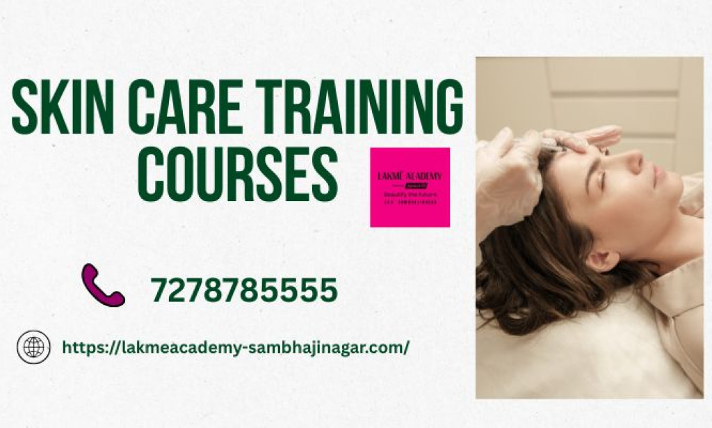 Skin Care Training Classes: How Getting Better at Taking Care of Skin as a Job