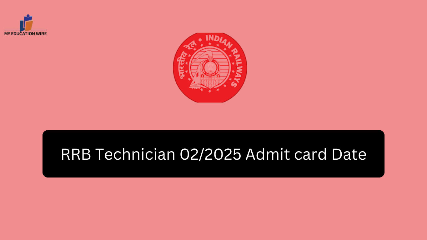 RRB Technician 02/2025 Admit card date - My Educationwire