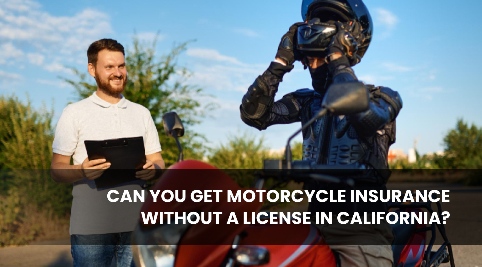 Can You Get Motorcycle Insurance Without a License in California?
