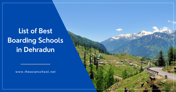 List of Best Boarding Schools In Dehradun, India | 2026-27