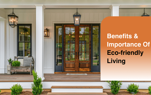 Benefits & Importance Of Eco-friendly Living - Rai Estates