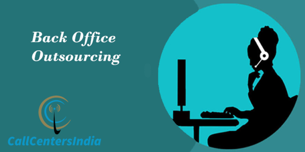 Reliable Back office support services for Business Efficiency - Call Centers India