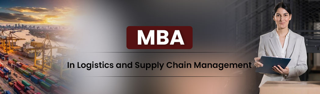 MBA in Logistics & Supply Chain Management |MSAT Primary