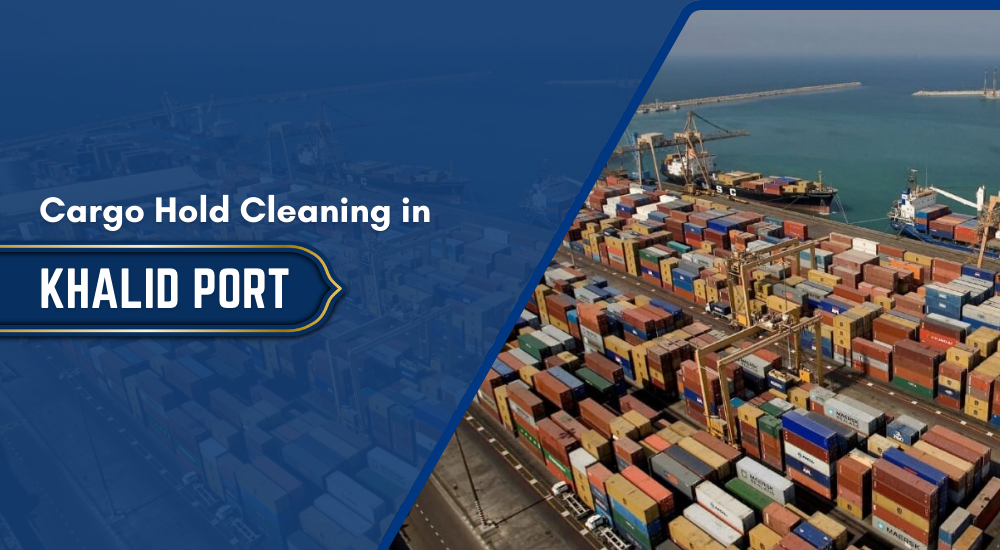 Cargo Hold Cleaning In Khalid Port - Cleanship