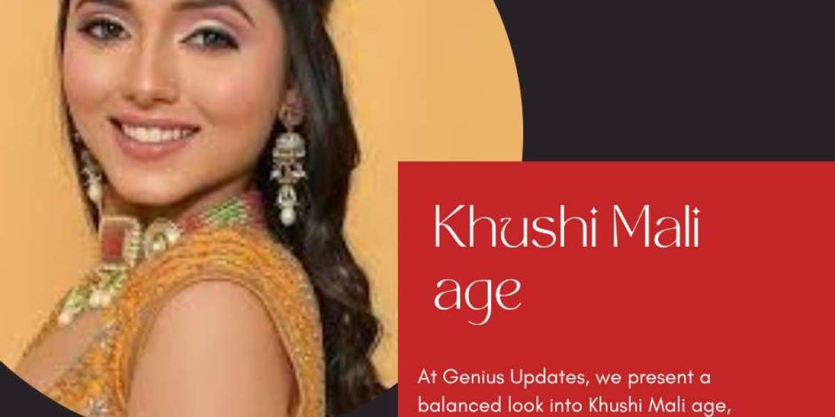 Discovering Khushi Mali Age: Everything You Need to Know