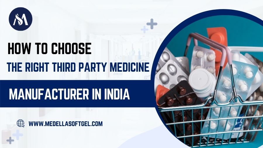 Choose The Right Third Party Medicine Manufacturer In India