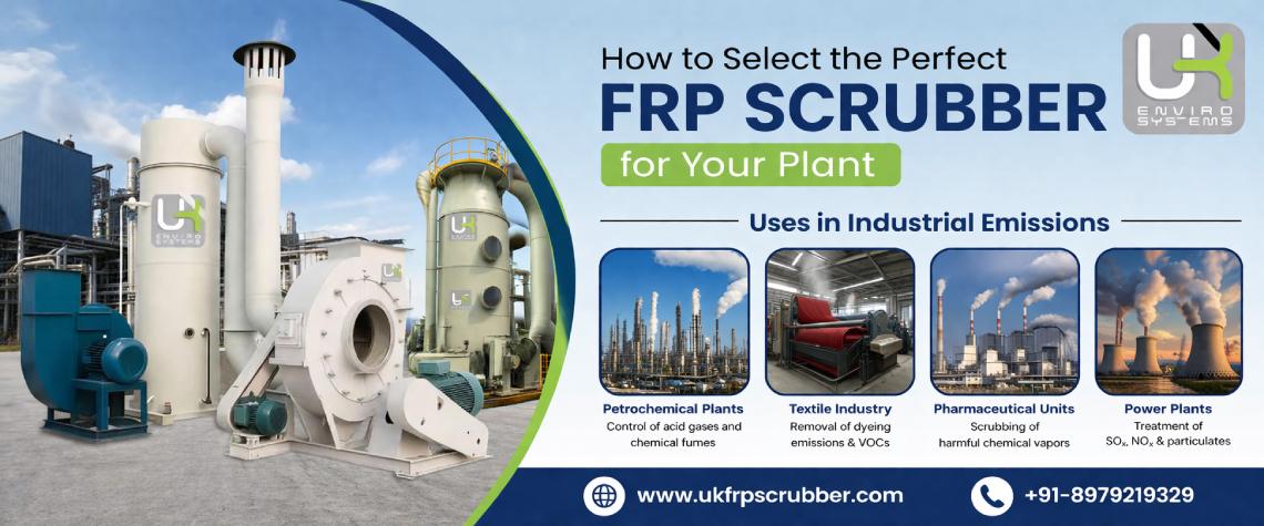 How to Select the Perfect FRP Scrubber for Your Plant