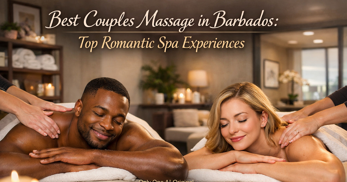 Best Couples Massage in Barbados: Top Romantic Spa Experiences (2026 Update)