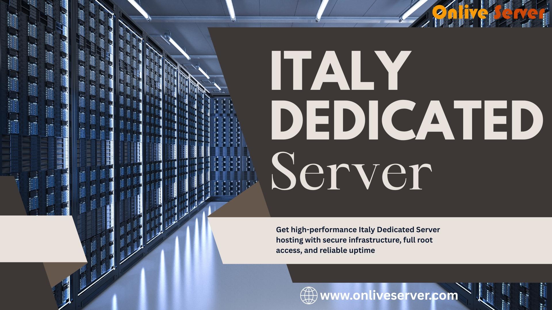 Italy Dedicated Server: Dedicated, Fast, and Secure Hosting |...