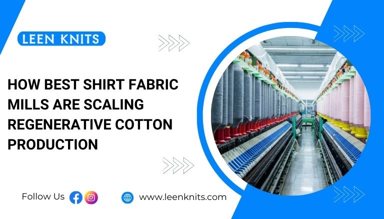 How Best Shirt Fabric Mills Scale Regenerative Cotton