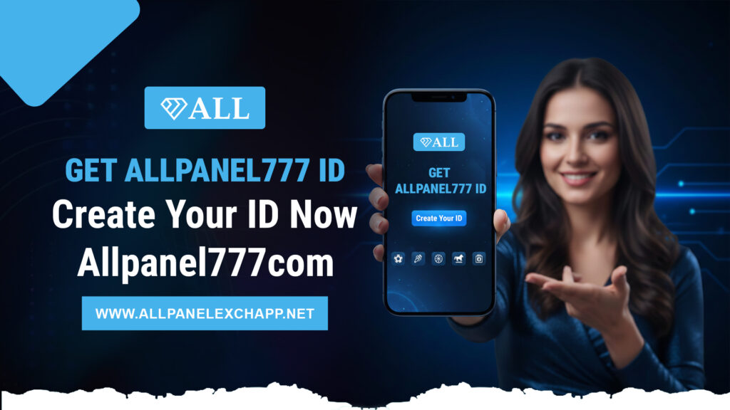 Get Allpanel777 ID - Create Your ID Now Allpanel777com - AllPanelexch App & ID Guide | Sports Betting Platform in India