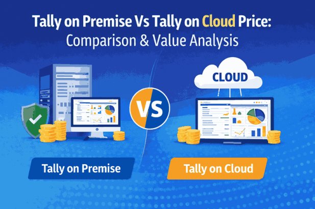 Tally on Premise Vs Tally on Cloud Price: Comparison & Value Analysis - Gseven Article - ArticleTed -  News and Articles