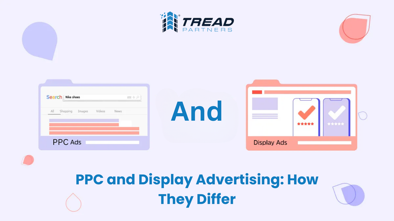 PPC and Display Advertising: How They Differ - Tread Partners